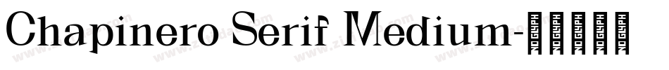 Chapinero Serif Medium字体转换
